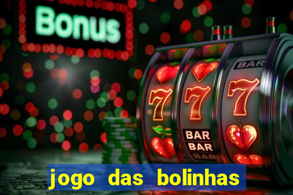 jogo das bolinhas que ganha dinheiro
